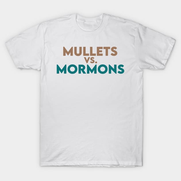 mullets vs mormons T-Shirt by ruffianlouse